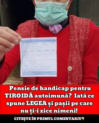 Atenție! Românii cu boli autoimune ale tiroidei pot solicita grad de handicap – ce condiții trebuie îndeplinite?