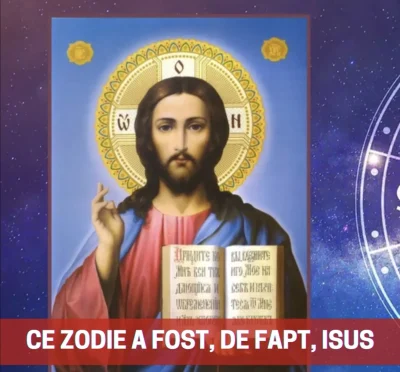Ce zodie era, de fapt, Iisus Hristos! Detaliul ascuns de Biserică timp de 2000 de ani, astrologii au rupt tăcerea