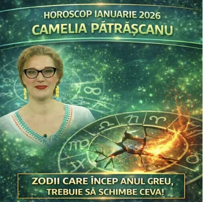Zodia care pierde tot în ianuarie 2026! Camelia Pătrășcanu a făcut anunțul devastator, se schimbă destinul pentru acești nativi