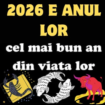 Zodiile care dau lovitura vieții în 2026! Vin saci de bani și o iubire ca în filme pentru acești nativi. E anul lor de aur