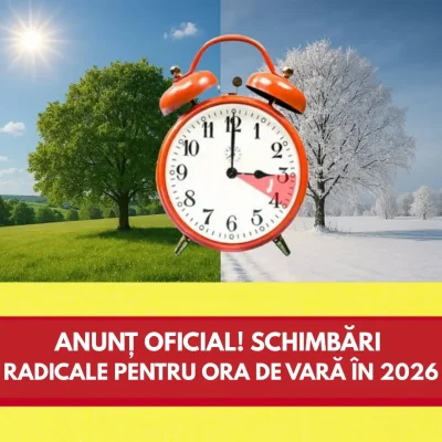 S-a aflat data exactă! Când se schimbă ora în 2026 și ce se întâmplă cu toți românii din acea noapte