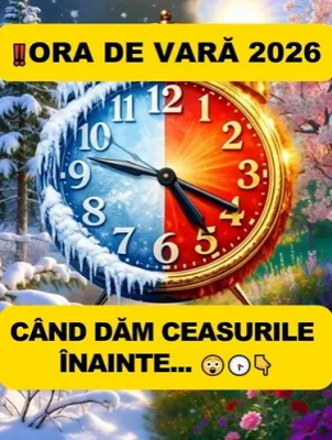 S-a decis! Când se schimbă ora în 2026. Anunțul oficial pe care toți românii trebuie să îl știe acum