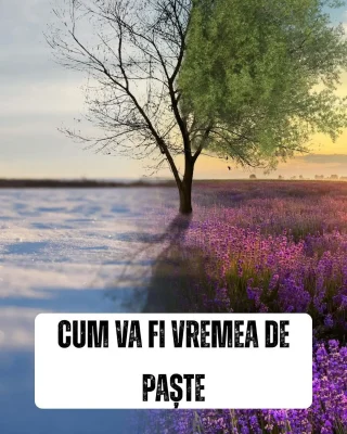 Vestea momentului pentru toți românii! Cum va fi vremea de Paște în 2026. Anunțul făcut acum de AccuWeather